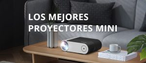 Los mejores mini proyectores